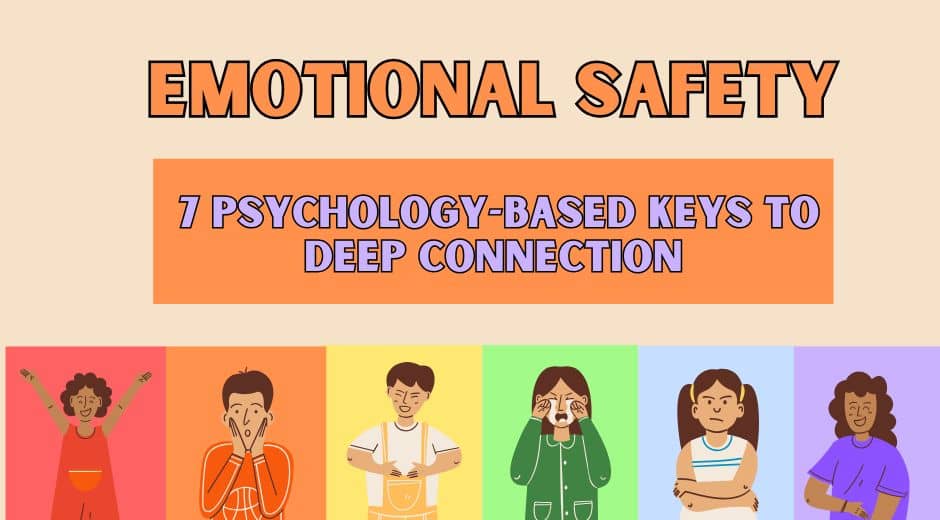 Emotional safety is the quiet foundation of lasting relationships. Discover seven psychology-based keys—drawn from research and real-life stories